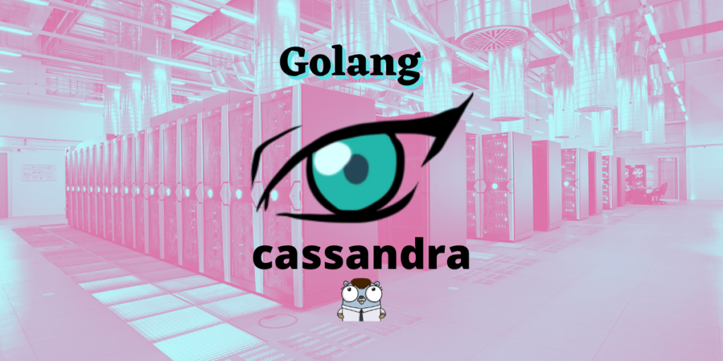Golang For Apache Cassandra