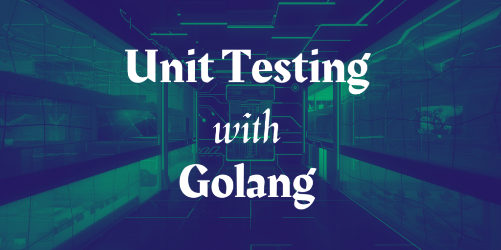 Unit Testing In Golang
